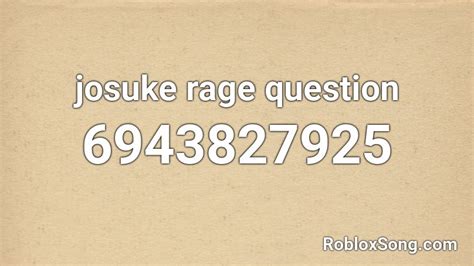 Josuke Rage Question Roblox Id Roblox Music Codes
