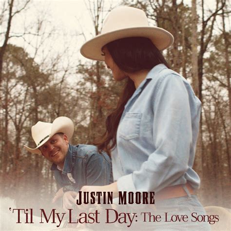‎til My Last Day The Love Songs Ep By Justin Moore On Apple Music