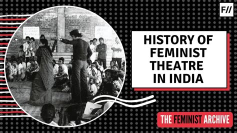 The History Of Feminist Theatre In India Feminism In India Youtube