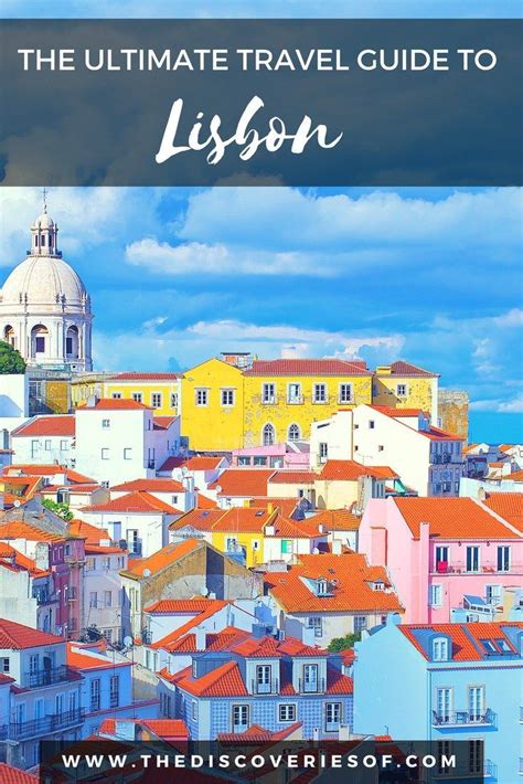 Lisbon Travel Guide Your Ultimate Guide To Things To Do In Lisbon