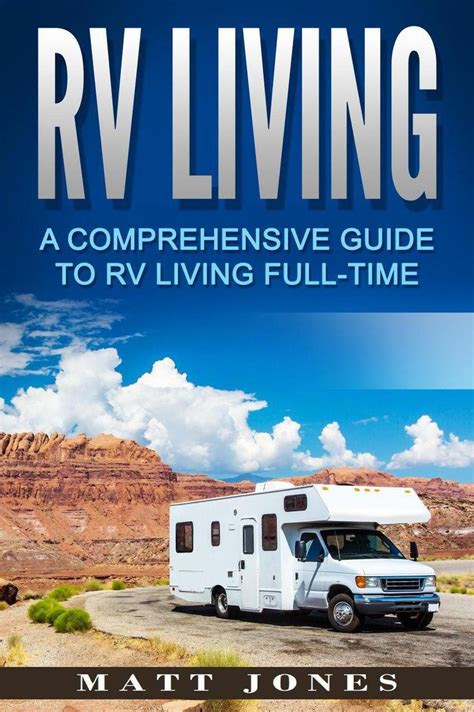 Rv Living A Comprehensive Guide To Rv Living Full Time Ebook