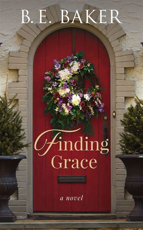 Finding Grace Finding Home 05 By Be Baker Goodreads