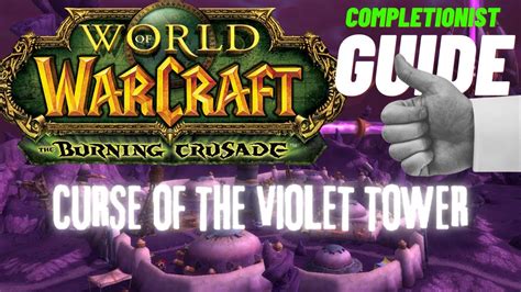 Curse Of The Violet Tower Wow Quest Tbc Completionist Guide Youtube