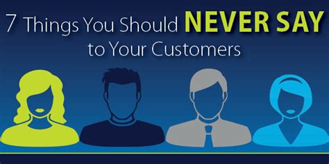 Seven Things You Should Never Say To Your Customers