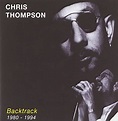 Thompson, Chris - Backtrack 1980 - 1994 - Amazon.com Music