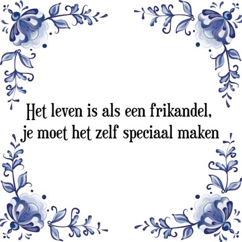 Het Leven Is Als Een Tegel And Spreuk Hét 1 Kado