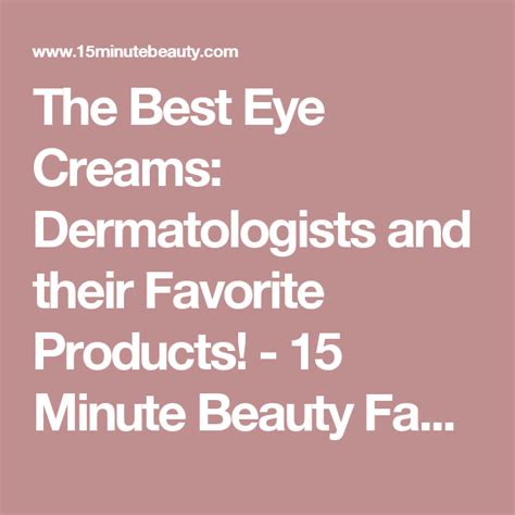 the best eye creams dermatologists and their favorite products 15 minute beauty fanatic skin
