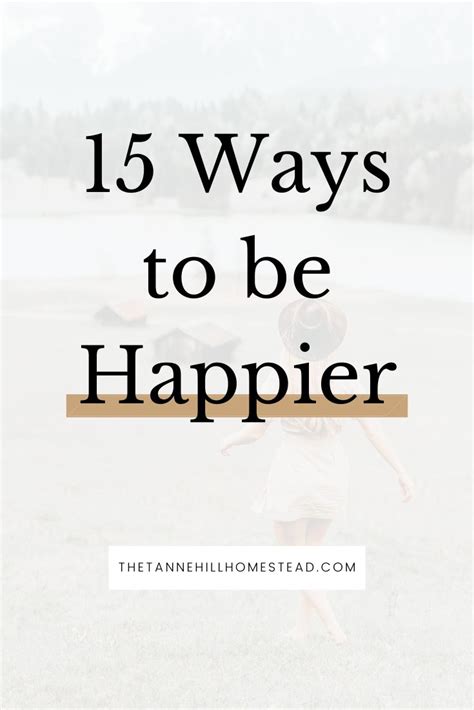 15 Ways To Be Happier Small Steps To Be Happier Ways To Be Happier