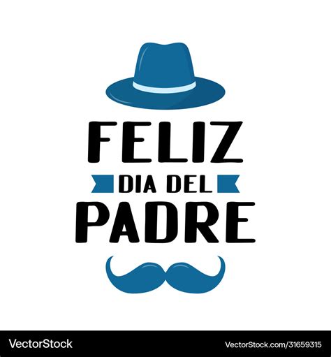 Feliz Dia Del Padre Happy Father S Day In Spanish Vector Image Sexiz Pix
