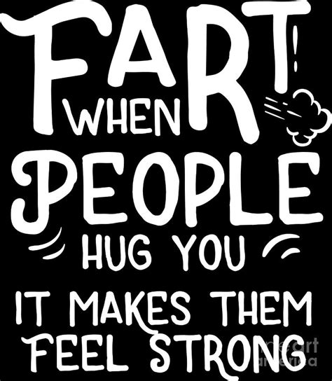 Fart When People Hug You Funny Joke Humor T Digital Art By