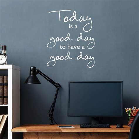 Buy Today Is A Good Day To Have A Good Day Inspirational Quotes Wall