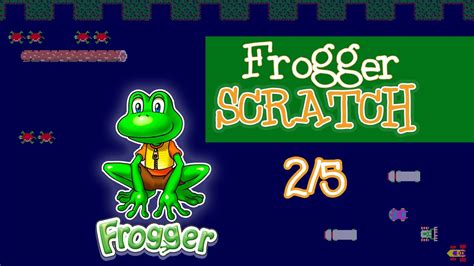 Videojuego De La Rana Frogger Programado Con Scratch 25 Youtube