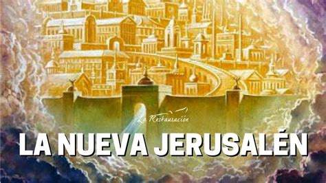 La Nueva Jerusalen Lunes 01082022 La Restauración Youtube