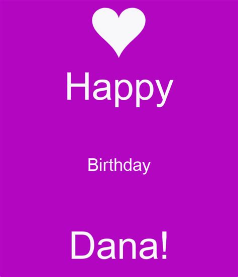 Happy Birthday Dana Poster Jagbonyeme19 Keep Calm O Matic