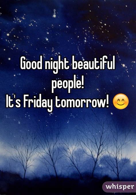 Good Night Beautiful People Its Friday Tomorrow