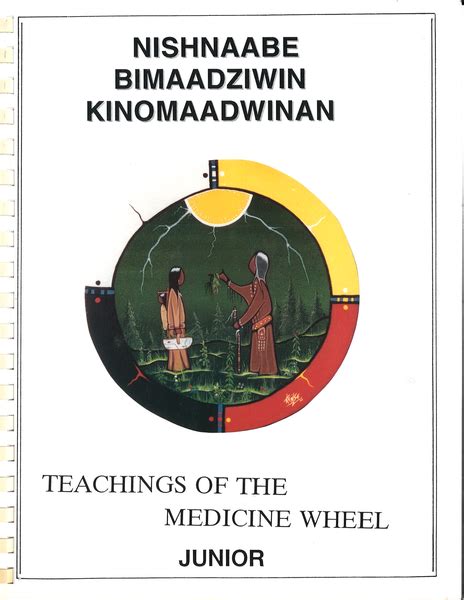 Teachings Of The Medicine Wheel Jr Ojibwe Cultural Foundation