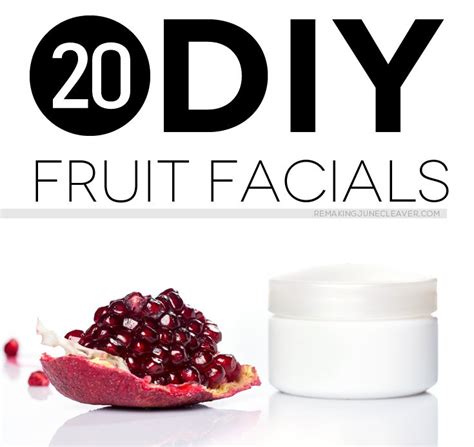 20 Fruit Facials You Can Make At Home Remaking June Diy Skin Care