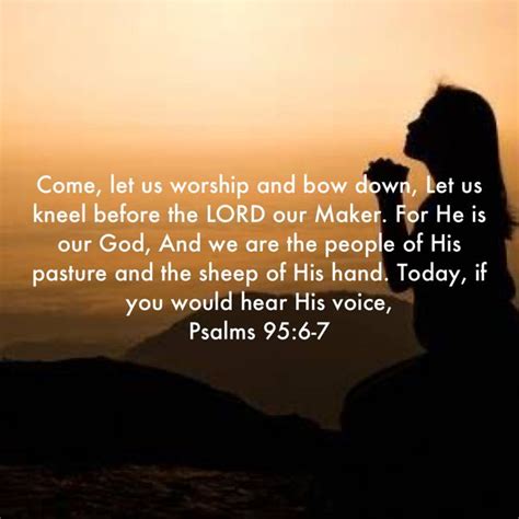 Psalms Come Let Us Worship And Bow Down Let Us Kneel Before