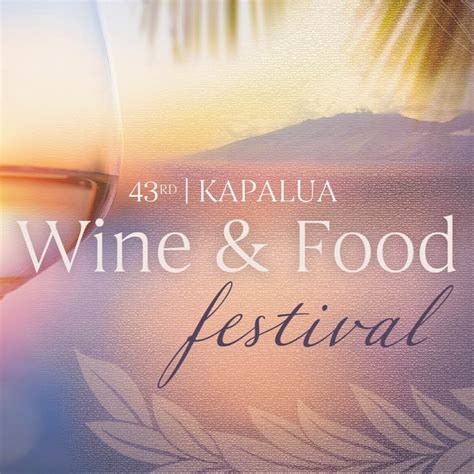 Kapalua Wine Food Festival A Celebration Of Culinary Excellence And Entertainment Maui