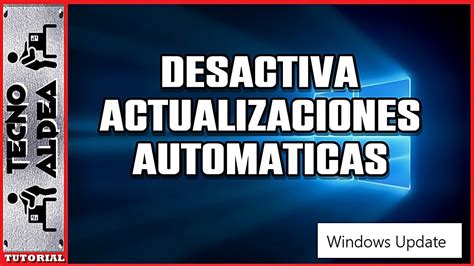 Desactivar Actualizaciones Automaticas Windows 10 2021 Y Como Hacer Actualizacion Selectiva