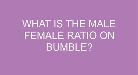 What Is The Male Female Ratio On Bumble