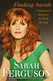 Sarah Ferguson Duchess of York Finding Sarah: from royalty to real life ...