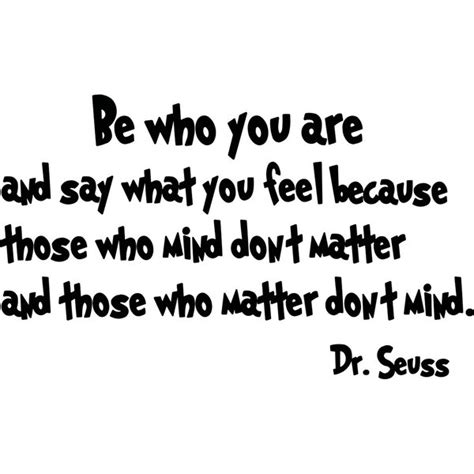 Vwaq Be Who You Are And Say What You Mean Dr Seuss Quote