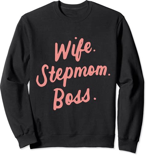 Wife Stepmom Boss Best Bonus Mom Ever Cute Stepmother T Sweatshirt Uk Fashion