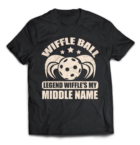 Wiffle Ball Legend Wiffles My Middle Name Wiffleball Shirt Merch