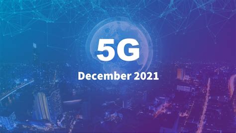 5g News And Trends December 2021 Phronesis Partners