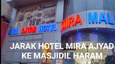 Review Jarak Hotel Mira Ajyad Ke Masjidil Haram Youtube