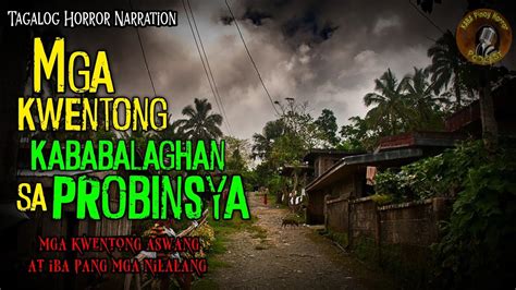 Mga Kwentong Kababalaghan Sa Probinsya True Stories Pinoy Horror