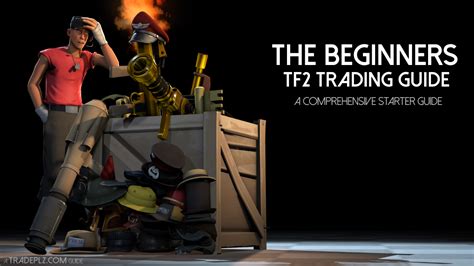 The Beginners Tf2 Trading Guide A Comprehensive Starter Guide 2018