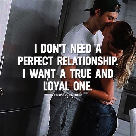 i don t need a perfect pretty girl i don t need a perfect relationship just need someone who