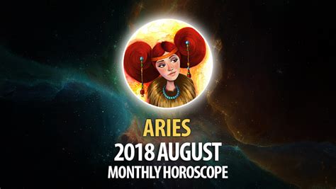 Aries August 2018 Horoscope Horoscopeoftoday