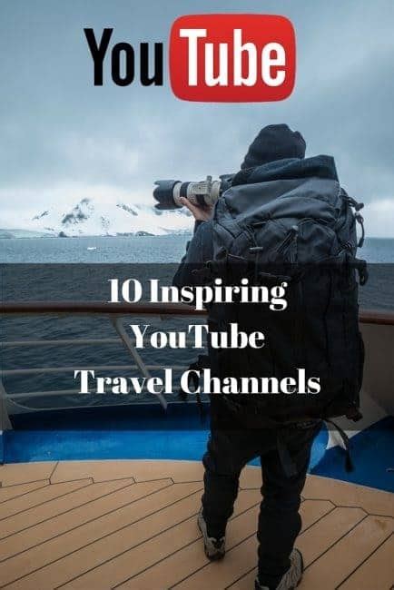 11 Inspiring Youtube Travel Channels To Follow The Planet D