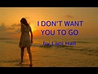 I Don't Want You To Go by LANI HALL - YouTube