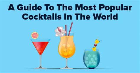 A Guide To The Most Popular Cocktails In The World Bartrendr