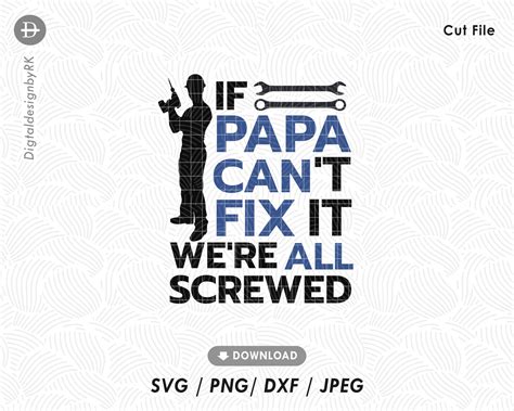 If Papa Cant Fix It Were All Screwed Svg Papa Can Etsy