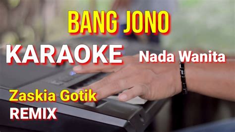 Bang Jono Zaskia Gotik Karaoke Nada Wanita Lirik Youtube