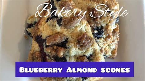 Bakery Style Blueberry Almond Scones Youtube