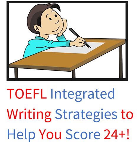 Toefl Integrated Writing Strategies Better Toefl Scores Blog