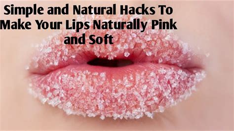 Simple And Natural Hacks To Make Your Lips Naturally Pink And Soft