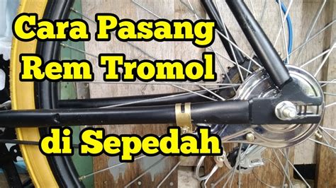 Cara Pasang Rem Tromol Sepeda Youtube