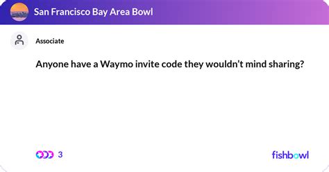 Anyone have a Waymo invite code they wouldn’t mind... | Fishbowl
