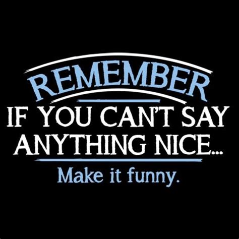 Remember If You Cant Say Anything Nicemake It Funny T Shirt