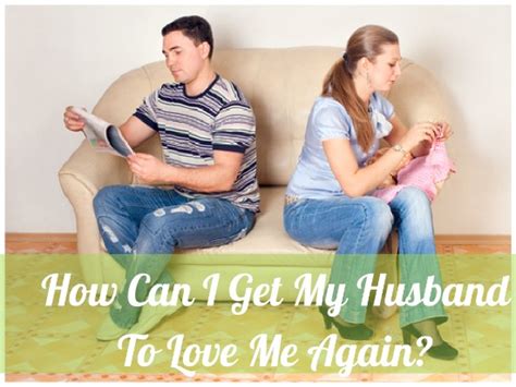 How To Make Man Need You How To Make My Husband Fall In Love With Me