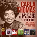 Carla Thomas - Let Me Be Good To You (The Atlantic & Stax Recordings ...
