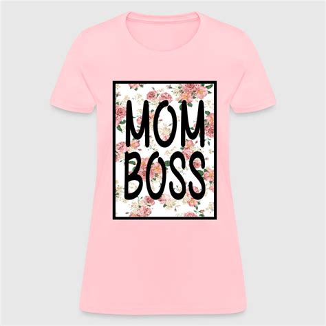 Mom Boss T Shirt Spreadshirt