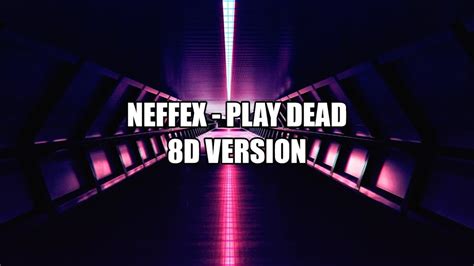 Neffex Play Dead 8d Audio 8d Version 8d Point Youtube